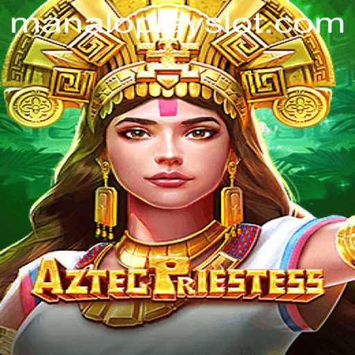Discover the Mystical World of AztecPriestess on Manaloplay