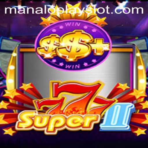 Exploring the Adventure of Super777II: The Manaloplay Experience